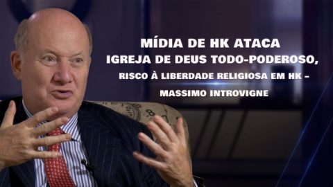 Mídia de HK ataca Igreja de Deus Todo-Poderoso, risco à liberdade religiosa em HK