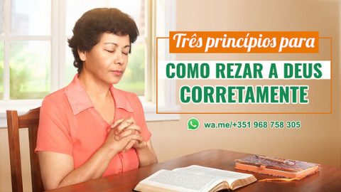 Três princípios para como rezar a Deus corretamente